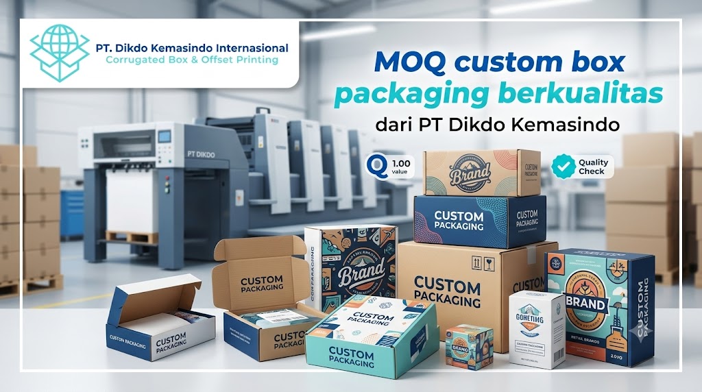 MOQ custom box packaging berkualitas dari PT Dikdo Kemasindo